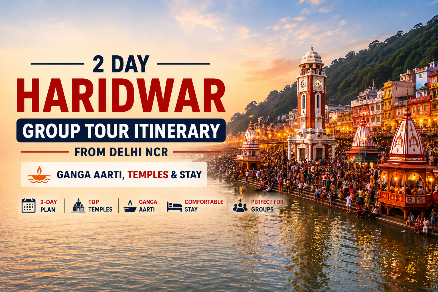 2 Day Haridwar Group Tour Itinerary from Delhi NCR – Ganga Aarti, Temples & Stay