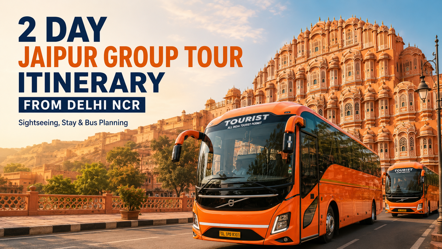 2 Day Jaipur Group Tour Itinerary from Delhi NCR – Sightseeing, Stay & Bus Planning