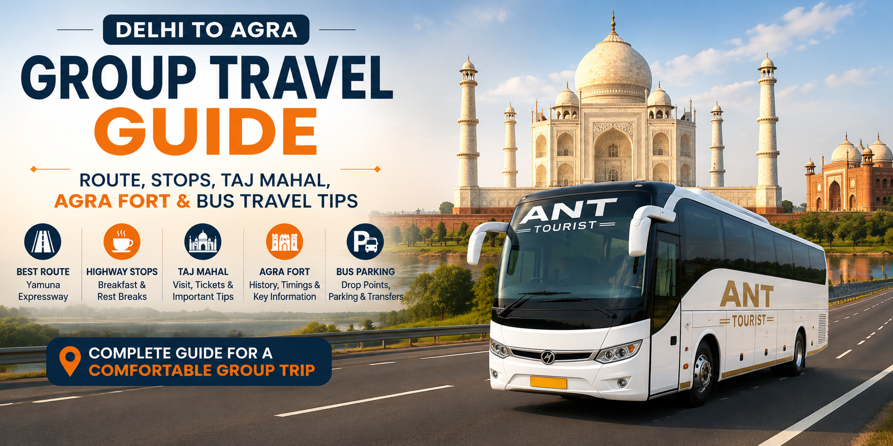 Delhi to Agra Group Travel Guide – Route, Stops, Taj Mahal, Agra Fort & Bus Travel Tips
