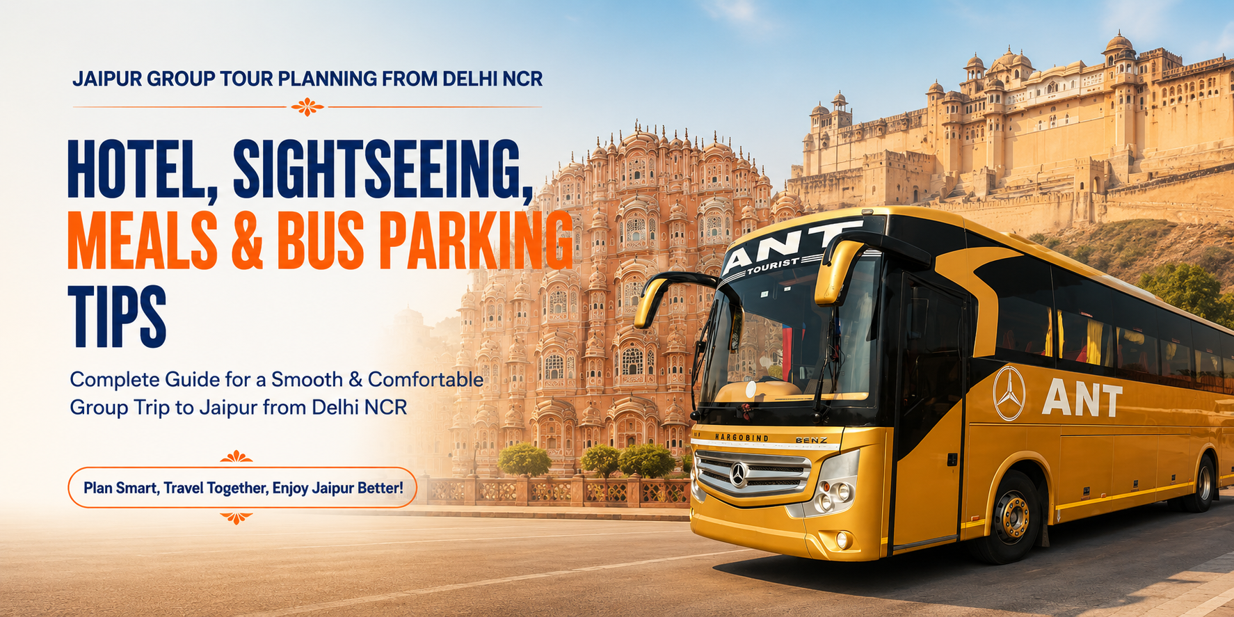 Jaipur Group Tour Planning from Delhi NCR – Hotel, Sightseeing, Meals & Bus Parking Tips