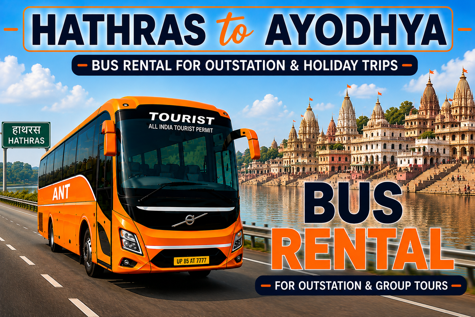 Luxury Volvo Bus Rental from Hathras to Ayodhya with BharatBenz Coach, Mini Bus and AC Tourist Coach by ANT Travels